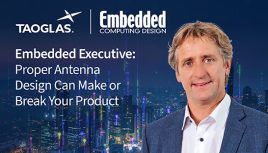 Embedded Executive: Proper Antenna Design Can Make or Break Your Product | Taoglas