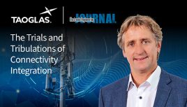 Podcast: The Trials and Tribulations of Connectivity Integration (and How Taoglas can Help!)