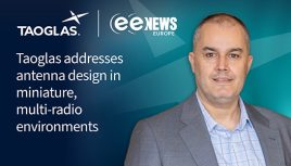 EE News Article: Taoglas addresses antenna design in miniature, multi-radio environments